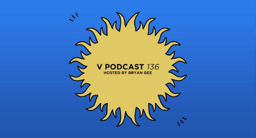 Bryan Gee - V Podcast #136 [Nov.2022]