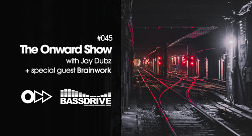 Jay Dubz, Brainwork - On:ward Show 045 # Bassdrive [Oct.2021]