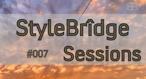 StyleBridge Sessions #007 - D&B/Neurofunk/Liquid - Jul 22