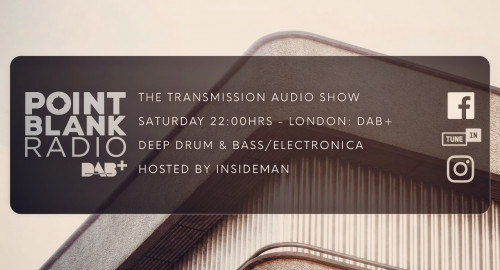 The Transmission Audio Show - Hosted by Insideman: Point Blank DAB+ London: 4th February 2023