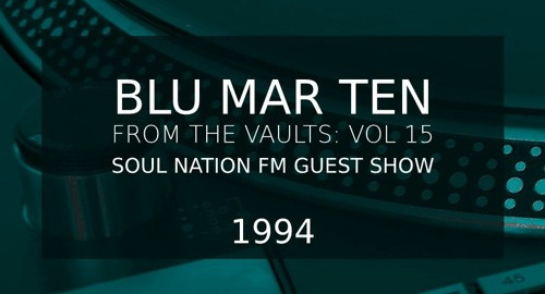 Blu Mar Ten - From The Vaults Vol.15 # Soul Nation FM Guest Show [1994]