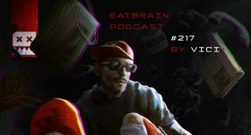 Vici - EATBRAIN Podcast #217 [April.2026]