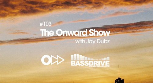 Jay Dubz - The Onward Show 103 # Bassdrive [April.2024]