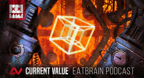 Current Value - EATBRAIN Podcast #140 [May.2022]
