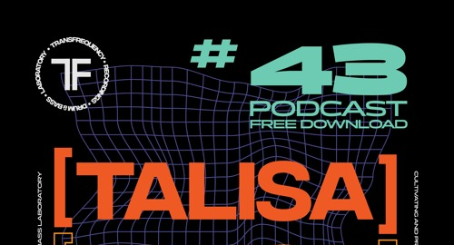 Talisa - TransFrequency Podcast 043 [July.2022]