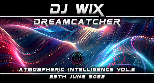 Dreamcatcher - Atmospheric Intelligence Vol.5 25.06.2023