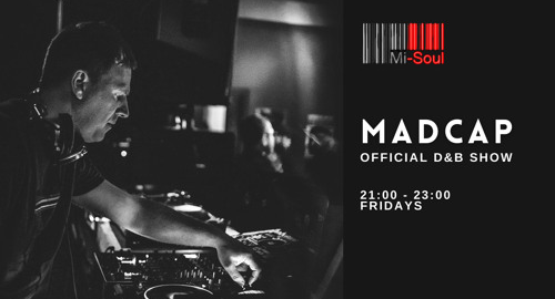 Madcap - The Official DNB Show # Mi-Soul Radio [10.03.2023]