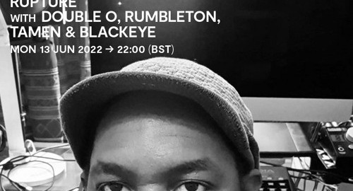 Double O, Rumbleton, Tamen, Blackeye - Rupture # Rinse FM [13.06.2022]
