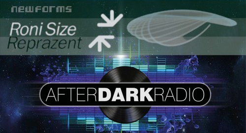 Asperatus - Roni Size & Reprazent - New Forms # AfterDarkRadio [Jan.2024]