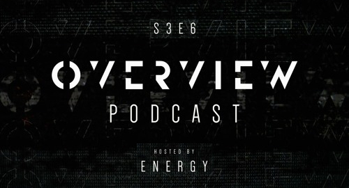 Energy - Overview Podcast S3E6 [Aug.2022]