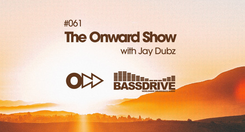 Jay Dubz - The Onward Show 061 # Bassdrive [July.2022]