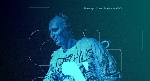 Breaky Vibes Podcast #050 - Detoxic [Top100 2010-2021]