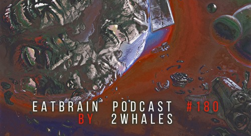2Whales - EATBRAIN Podcast #180 [April.2024]