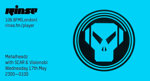SCAR & Visionobi - Metalheadz # Rinse FM [17.05.2017]