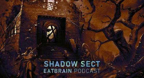 Shadow Sect - EATBRAIN Podcast #144 [July.2022]