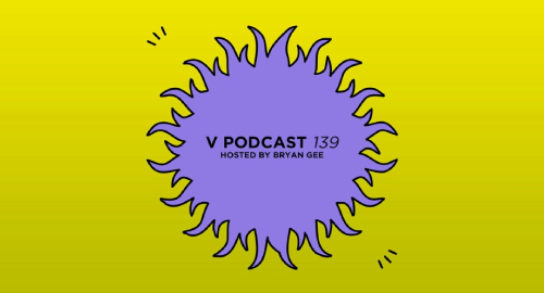 Bryan Gee - V Podcast #139 [Feb.2023]