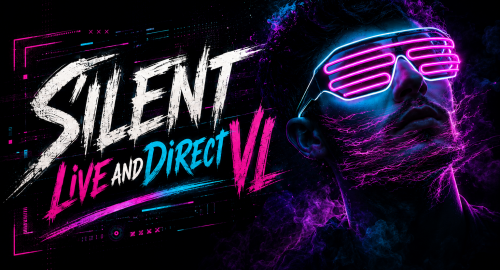 Silent   [ LiveandDirectVI ]