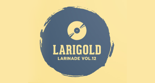 Larigold - Larinade Vol.12 [Nov.2023]