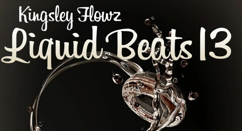 Kingsley Flowz - Liquid Beats #13 [Sept.2021]