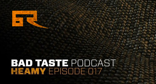 Heamy - Bad Taste Podcast #017 [17.03.2016]