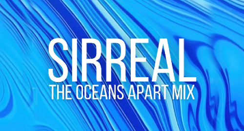 SirReal - Oceans Apart Mix [April.2024]