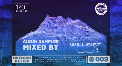 BC Flood Relief LP - Album Sampler Mixed By The Willisist