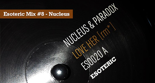 Nucleus - Esoteric Music Mix #8 [May.2019]