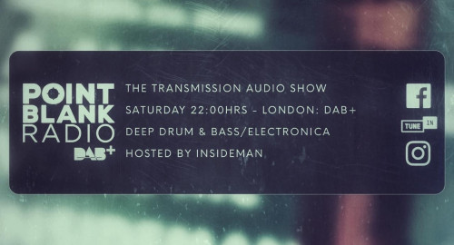 The Transmission Audio Show - Hosted by Insideman: Point Blank DAB+ London: 19th November 2022