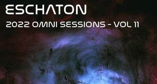 Eschaton: The 2022 Omni Sessions - Volume 11