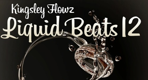 Kingsley Flowz - Liquid Beats #12 [May.2021]