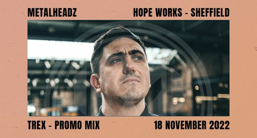Trex - Metalheadz Promo Mix - Sheffield [Nov.2022]