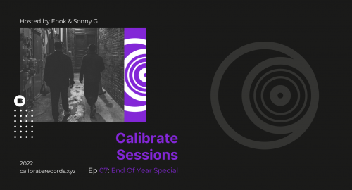 Enok & Sonny G Present: Calibrate Sessions - 007 (End Of Year Special)
