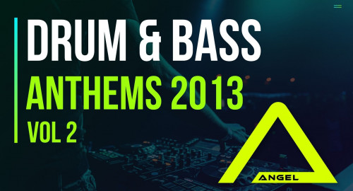 Dj Angel - Drum & Bass Anthems 2013 Vol 2