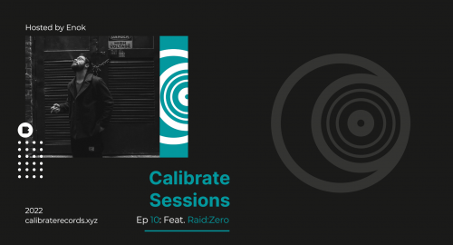Enok Presents: Calibrate Sessions - 010 (feat. Raid:Zero Guestmix)
