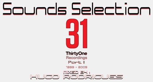Sounds Selection | 31 Recordings Part II  (Mixed by Hugo Rodrigues) [1999 - 2005]