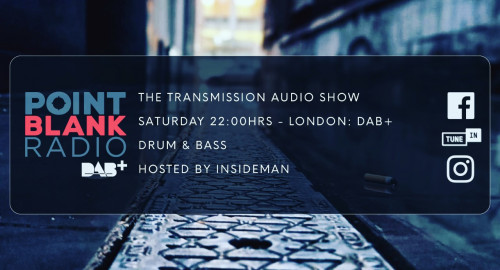 The Transmission Audio Show - Hosted by Insideman: Point Blank DAB+ London: 23rd Oct 2021
