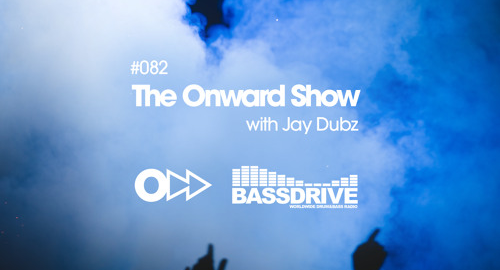 Jay Dubz - The Onward Show 082 # Bassdrive [May.2023]