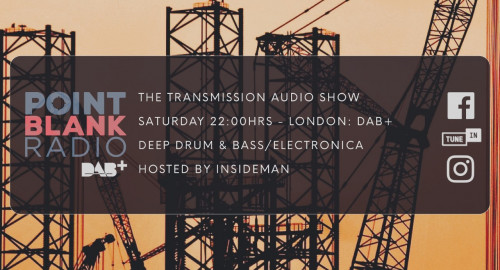 The Transmission Audio Show - Hosted by Insideman: Point Blank DAB+ London: 26th March 2022