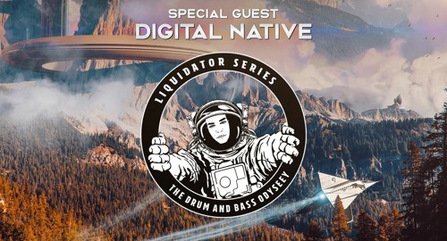 Liquidator Series 123 - Special Guest: Digital Native [Dec.2022]