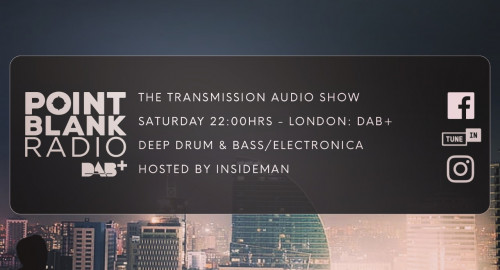 The Transmission Audio Show - Hosted by Insideman: Point Blank DAB+ London: 26th November 2022