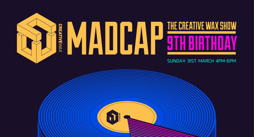 Madcap - The Creative Wax 9th Bday Show # Future Sounds Radio [31.03.2024]