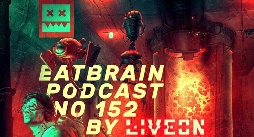Liveon - EATBRAIN Podcast #152 [Oct.2022]