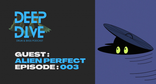 Deep Dive podcast guest: Alien Perfect [003]
