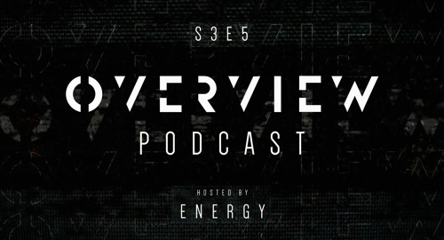 Energy - Overview Podcast S3E5 [July.2022]