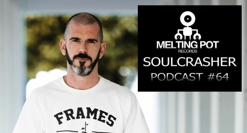 Soulcrasher - Melting Podcast #64 [Jan.2022]
