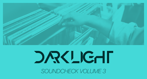 Darklight - Soundcheck Volume 3