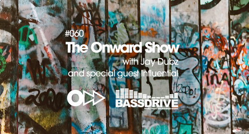 Jay Dubz, Influential - The Onward Show 060 # Bassdrive [July.2022]