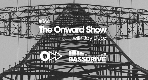Jay Dubz - The Onward Show 064 # Bassdrive [Aug.2022]